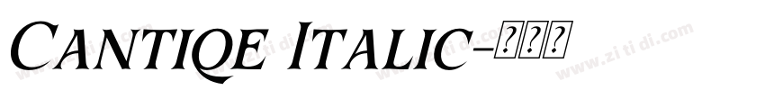 Cantiqe Italic字体转换 Cantiqe Italic字体转换